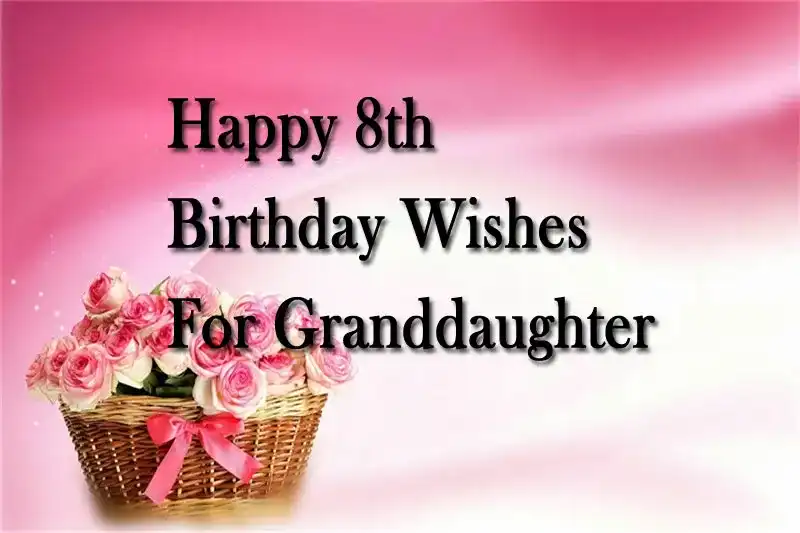 Happy 8th Birthday Wishes For Granddaughter