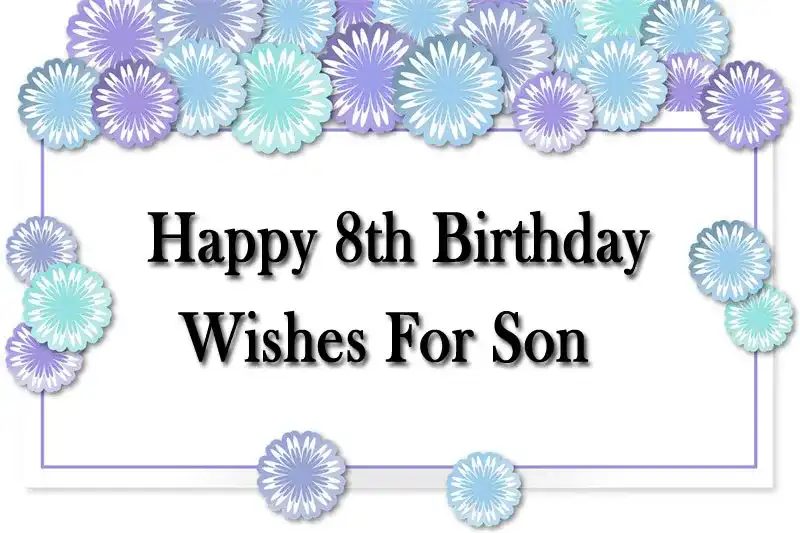 Happy 8th Birthday Wishes For Son