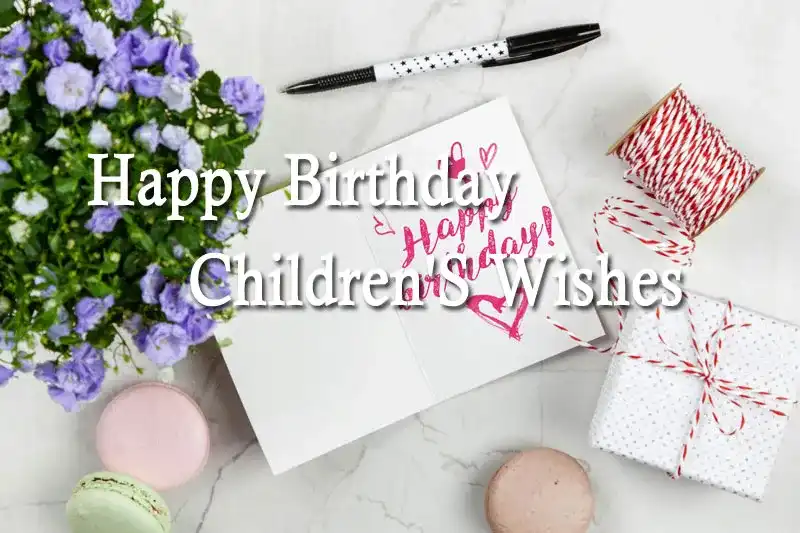 Happy Birthday Children'S Wishes