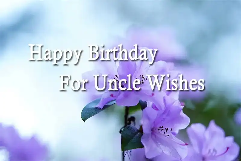 Happy Birthday For Uncle Wishes