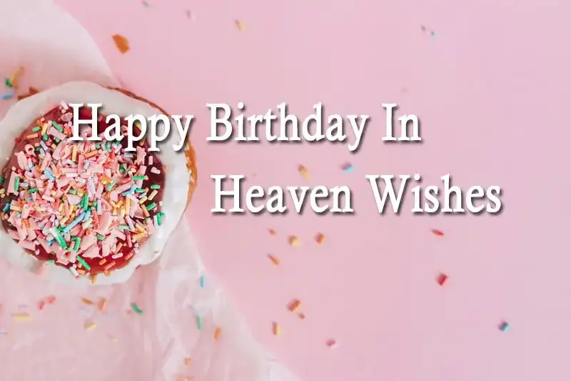 Happy Birthday In Heaven Wishes
