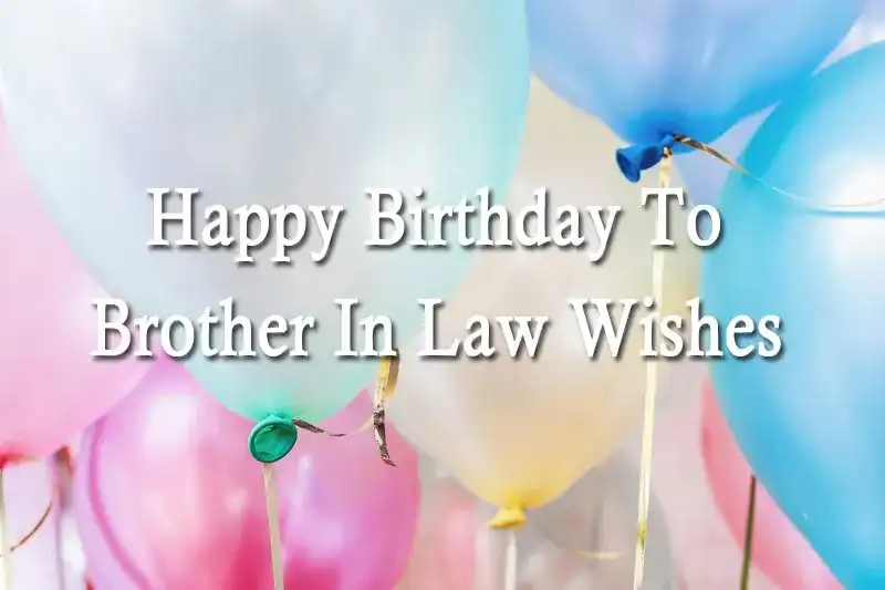 Happy Birthday To Brother In Law Wishes