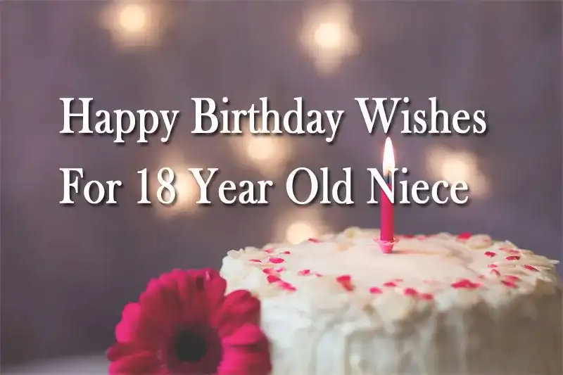 Happy Birthday Wishes For 18 Year Old Niece