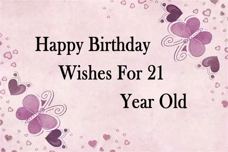 Happy Birthday Wishes For 21 Year Old