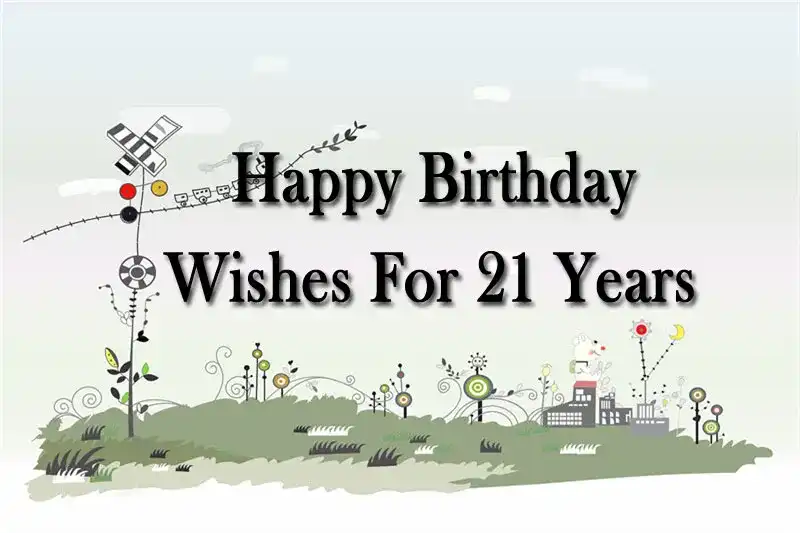 Happy Birthday Wishes For 21 Years