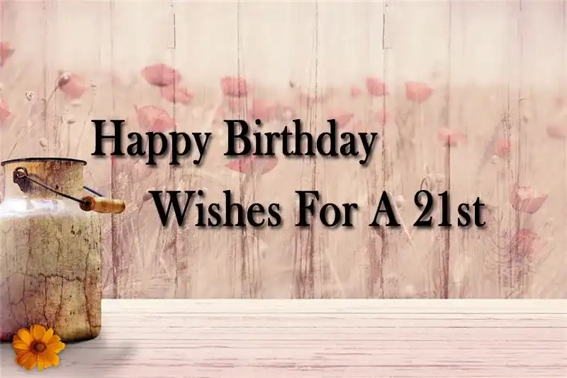 Happy Birthday Wishes For A 21st