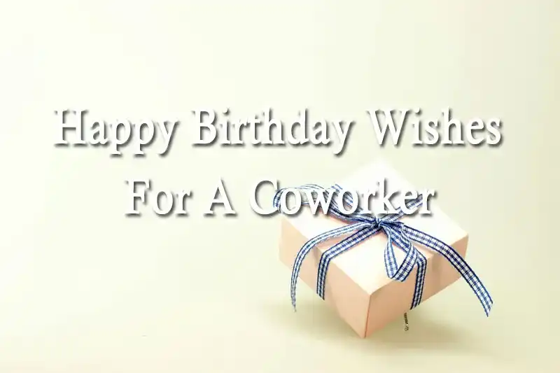 Happy Birthday Wishes For A Coworker