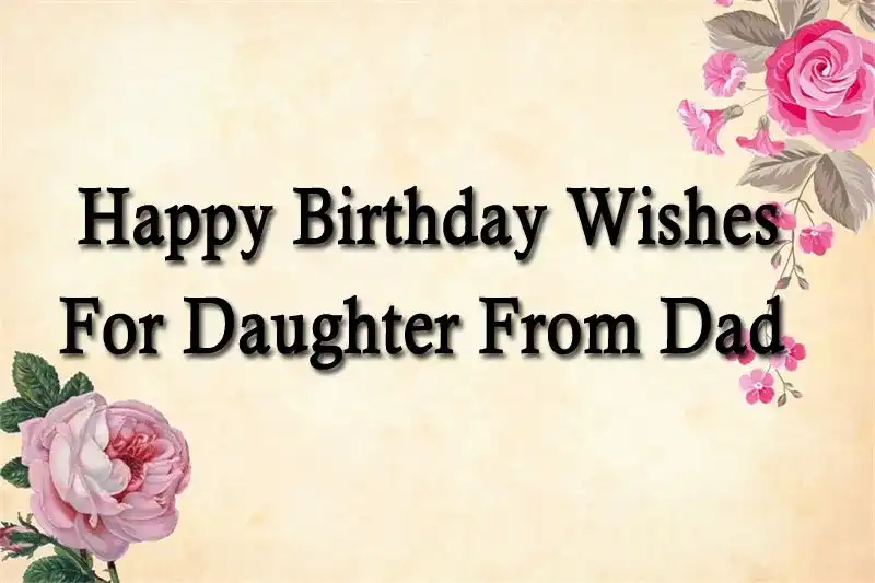 Happy Birthday Wishes For Daughter From Dad
