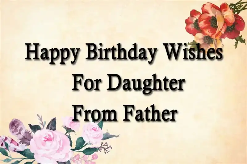 Happy Birthday Wishes For Daughter From Father