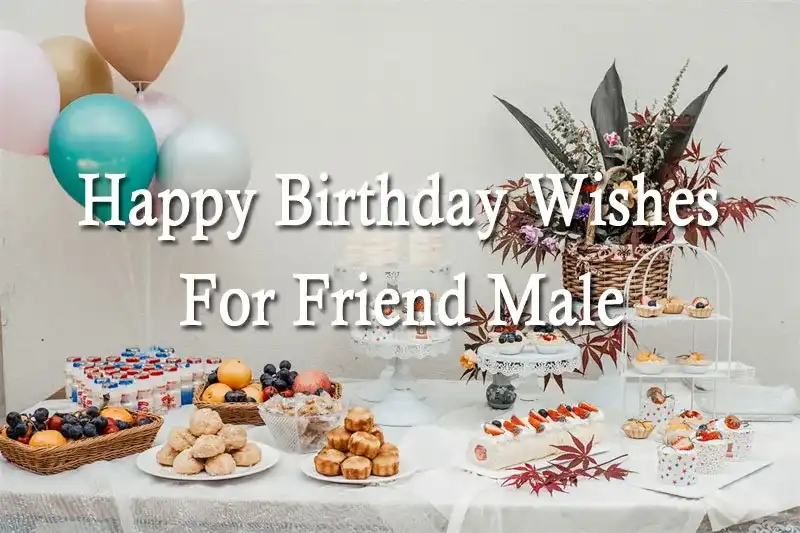 Happy Birthday Wishes For Friend Male