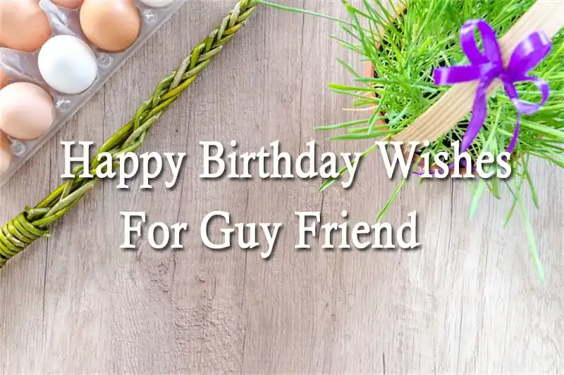 Happy Birthday Wishes For Guy Friend
