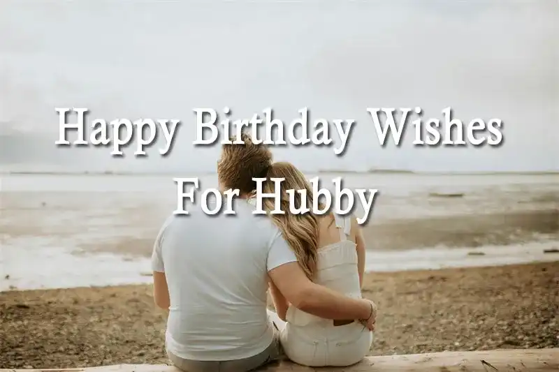 Happy Birthday Wishes For Hubby