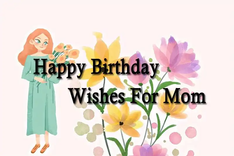 Happy Birthday Wishes For Mom