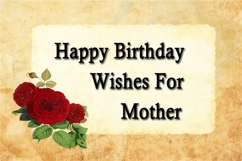 Happy Birthday Wishes For Mother