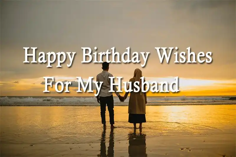 Happy Birthday Wishes For My Husband