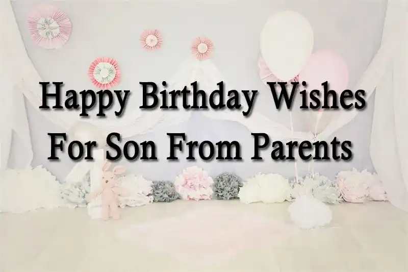Happy Birthday Wishes For Son From Parents
