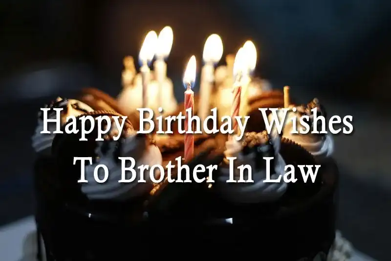 Happy Birthday Wishes To Brother In Law