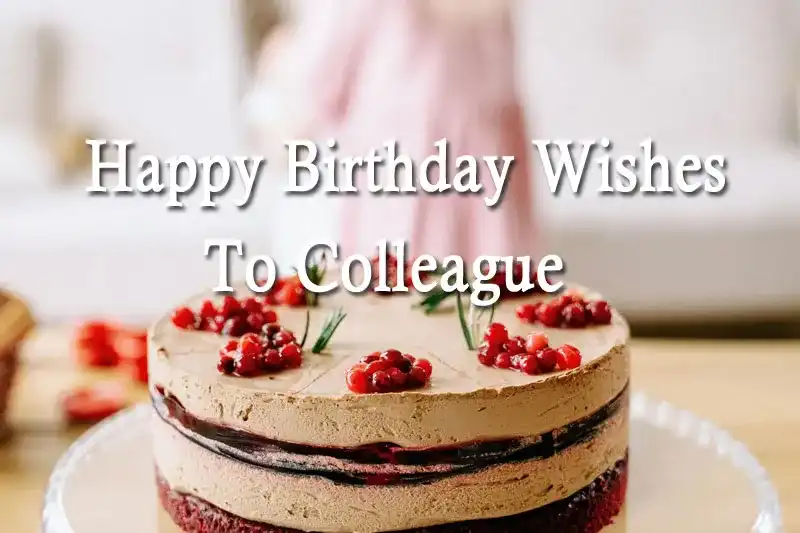 Happy Birthday Wishes To Colleague