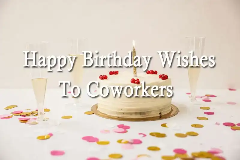 Happy Birthday Wishes To Coworkers