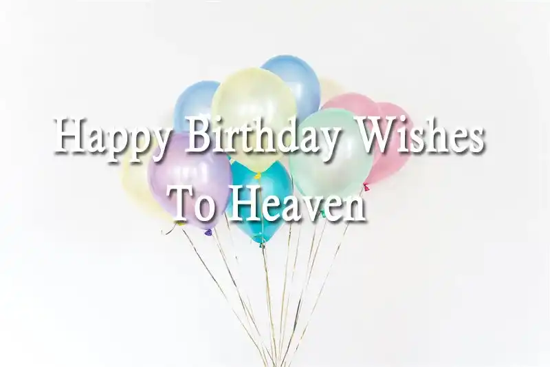 Happy Birthday Wishes To Heaven