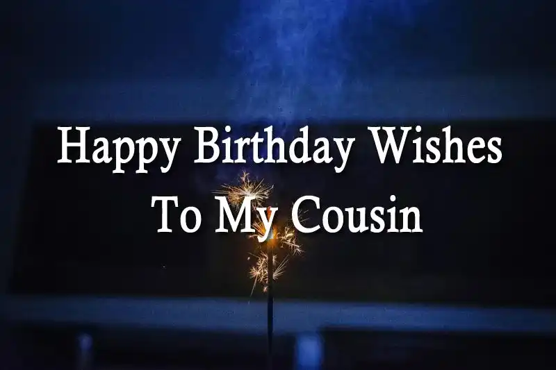Happy Birthday Wishes To My Cousin