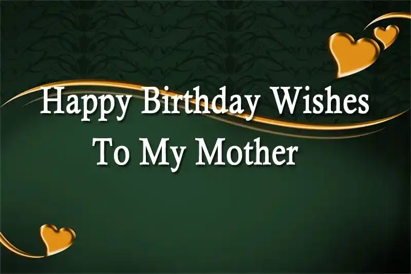 Happy Birthday Wishes To My Mother