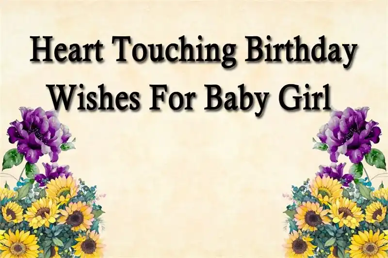 Heart Touching Birthday Wishes For Baby Girl