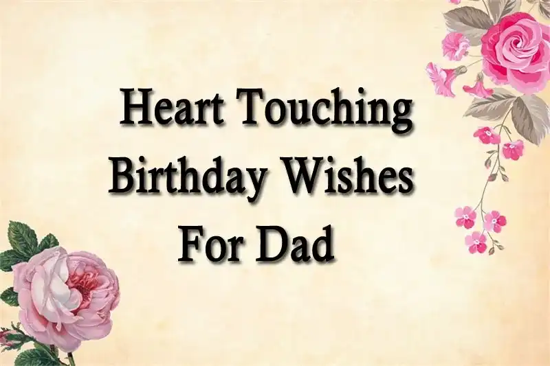 Heart Touching Birthday Wishes For Dad