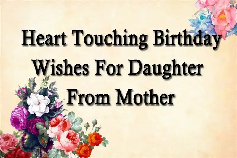 Heart Touching Birthday Wishes For Daughter From Mother