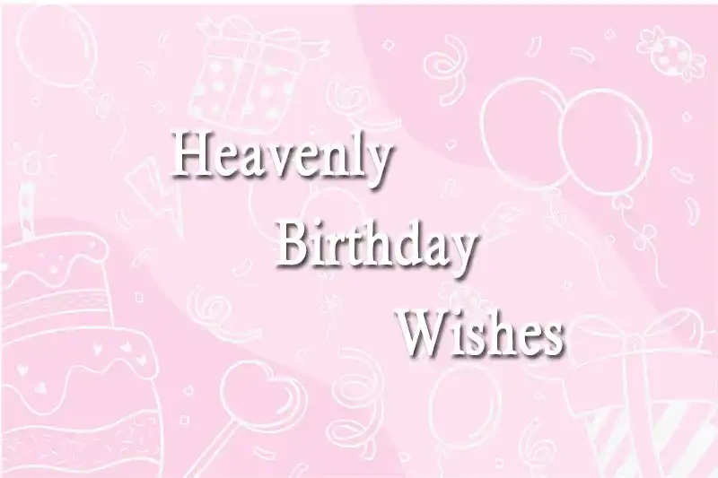 Heavenly Birthday Wishes