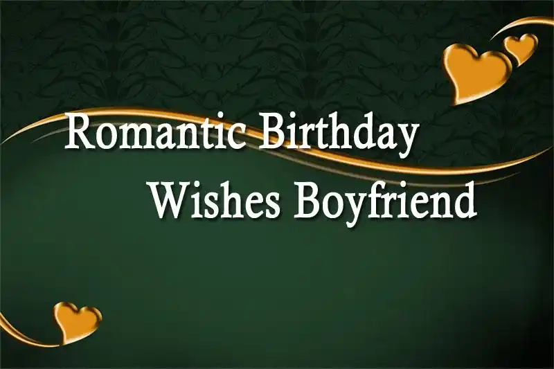 Romantic Birthday Wishes Boyfriend