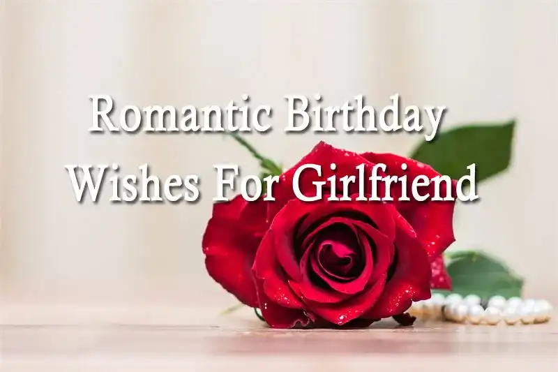 Romantic Birthday Wishes For Girlfriend