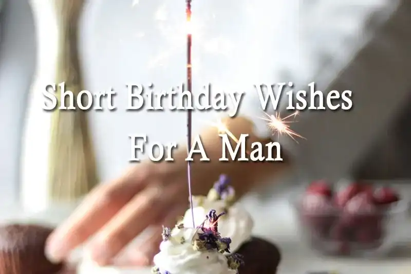 Short Birthday Wishes For A Man