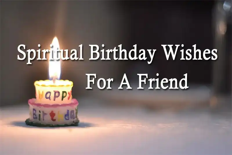 Spiritual Birthday Wishes For A Friend