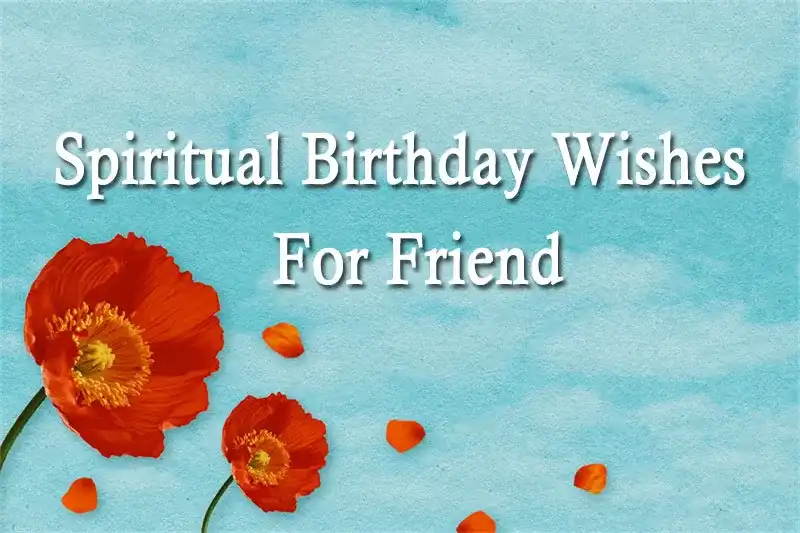 Spiritual Birthday Wishes For Friend