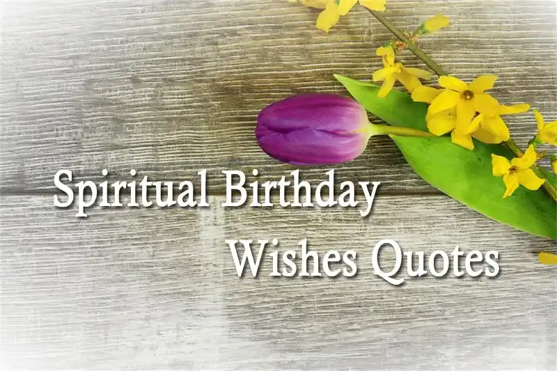 Spiritual Birthday Wishes Quotes