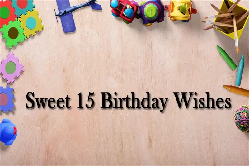 Sweet 15 Birthday Wishes