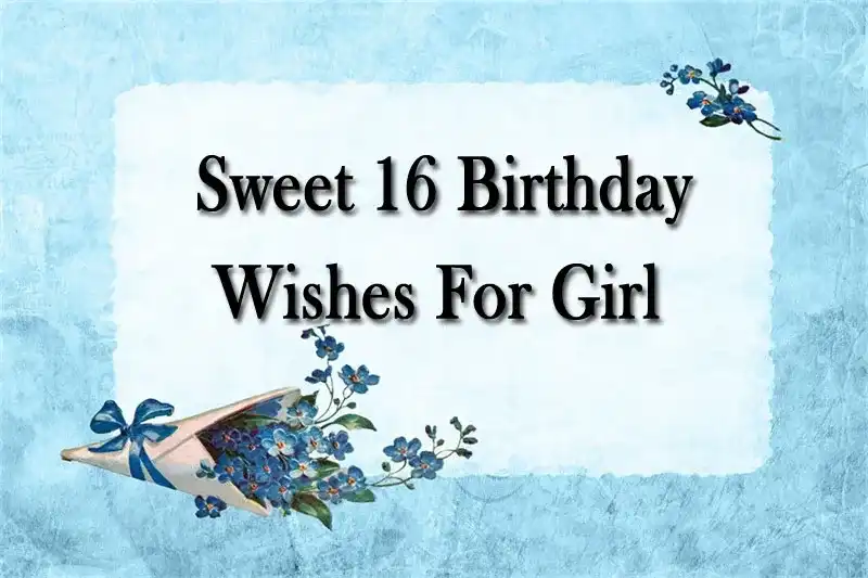 Sweet 16 Birthday Wishes For Girl