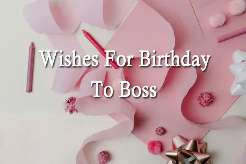 Wishes For Birthday To Boss