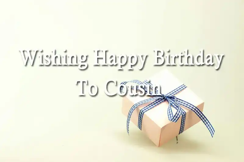 Wishing Happy Birthday To Cousin